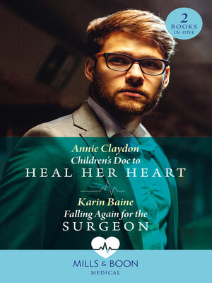 cover image of Children's Doc to Heal Her Heart / Falling Again For the Surgeon